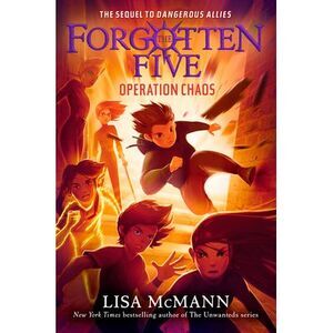 Operation Chaos (the Forgotten Five, Book 5) -- Lisa McMann
